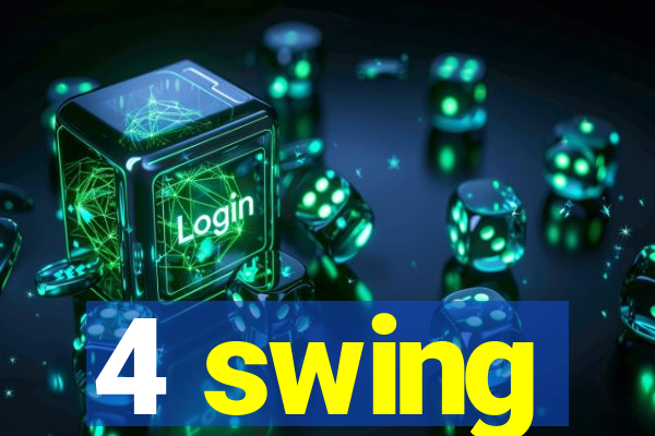 4 swing